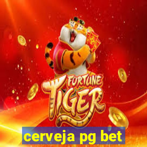 cerveja pg bet