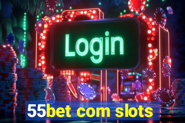 55bet com slots