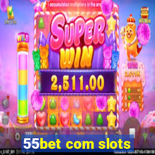 55bet com slots