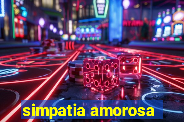 simpatia amorosa