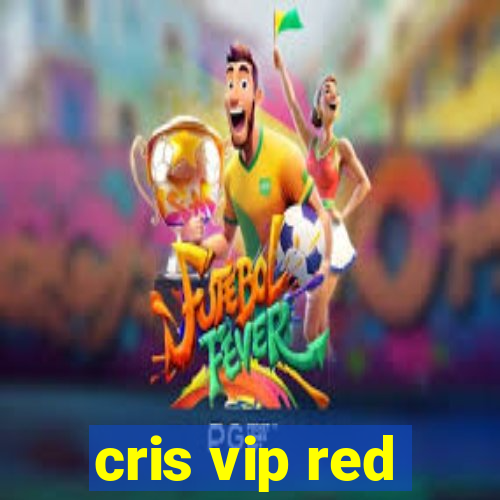 cris vip red