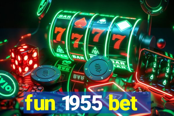 fun 1955 bet