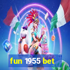 fun 1955 bet