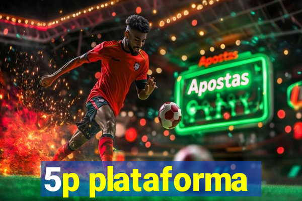 5p plataforma