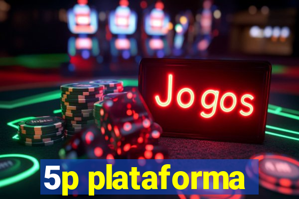 5p plataforma