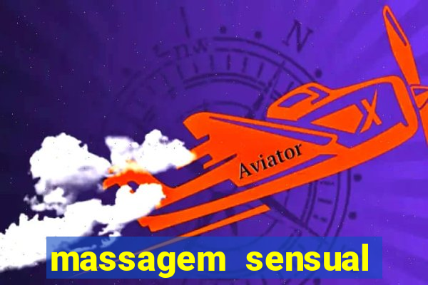 massagem sensual novo hamburgo