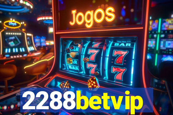 2288betvip