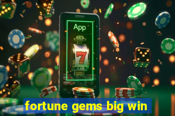 fortune gems big win