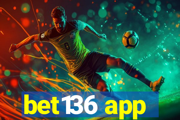 bet136 app