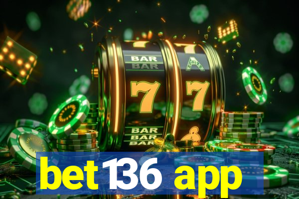 bet136 app