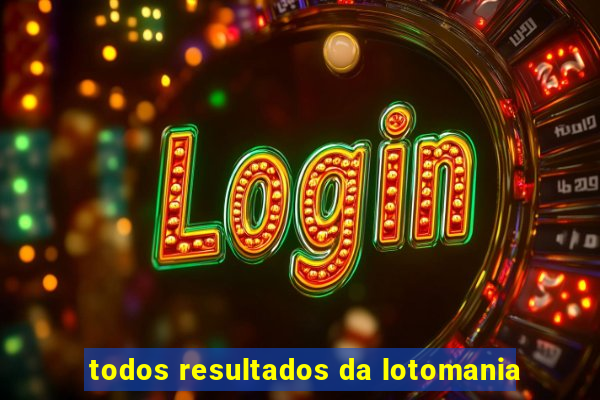 todos resultados da lotomania