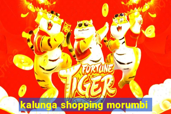 kalunga shopping morumbi