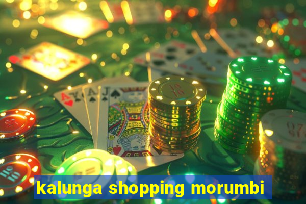 kalunga shopping morumbi