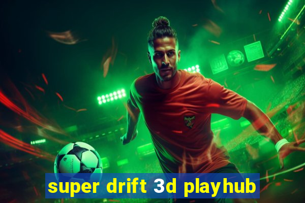 super drift 3d playhub