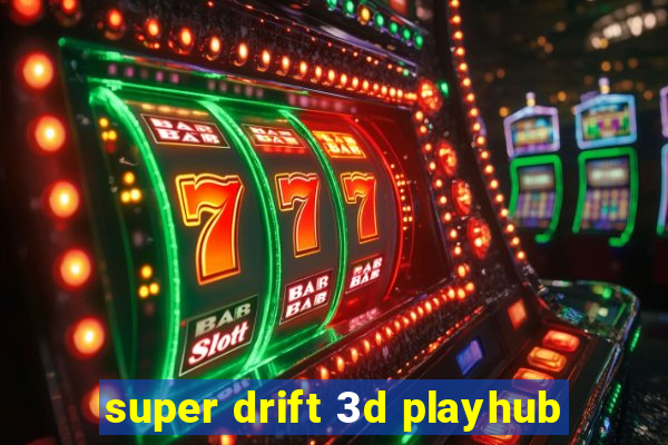 super drift 3d playhub