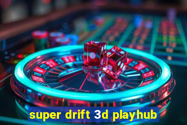 super drift 3d playhub