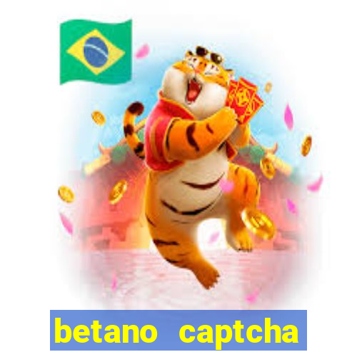 betano captcha security check