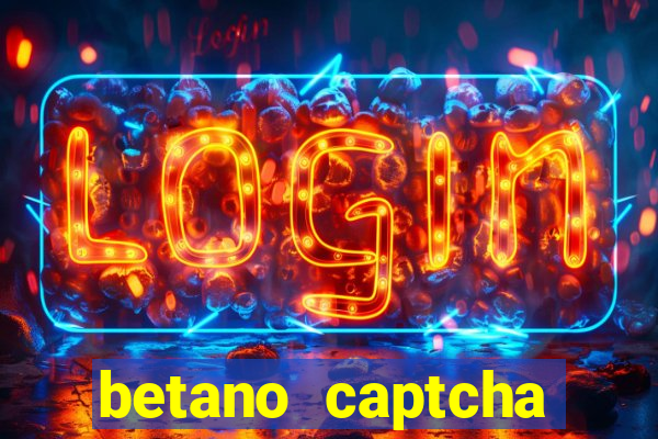 betano captcha security check