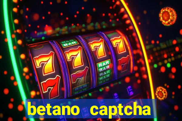 betano captcha security check