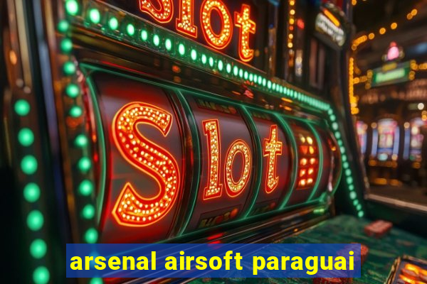 arsenal airsoft paraguai