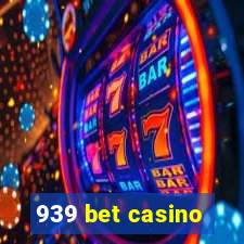 939 bet casino