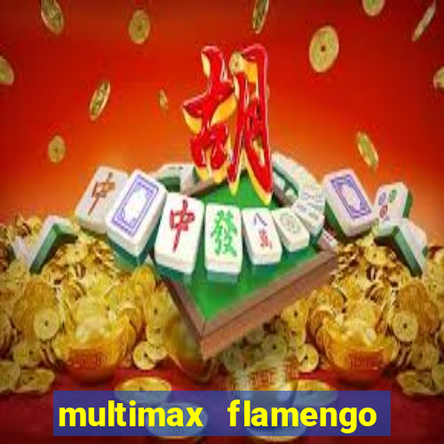 multimax flamengo ao vivo