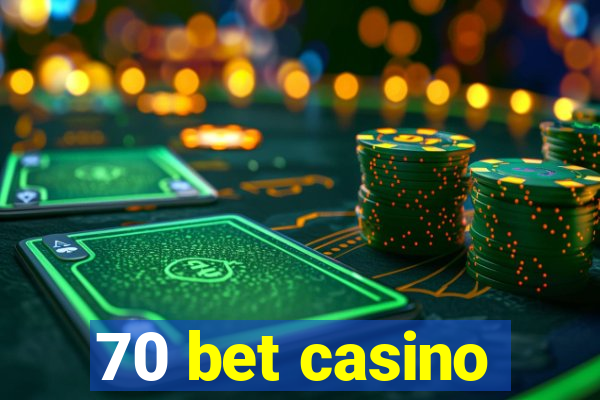 70 bet casino