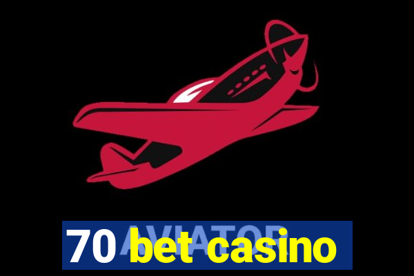 70 bet casino