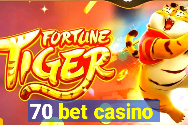 70 bet casino