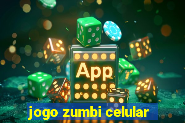 jogo zumbi celular