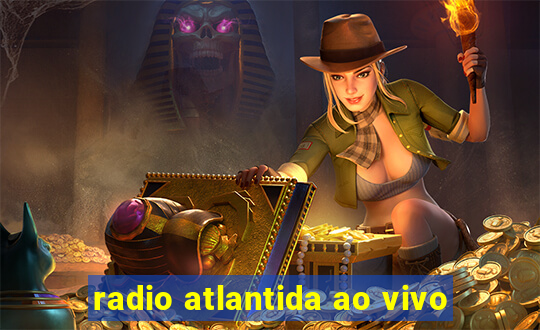 radio atlantida ao vivo