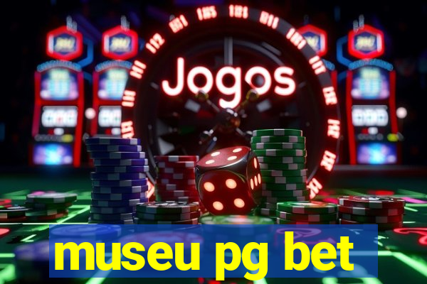 museu pg bet