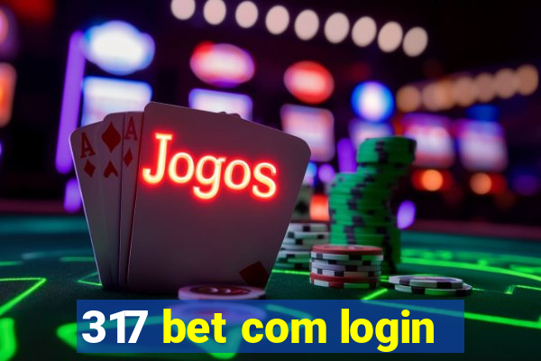 317 bet com login