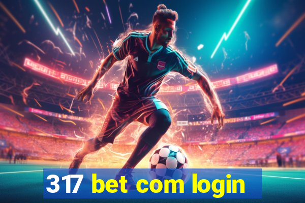 317 bet com login