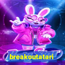 breakoutatari