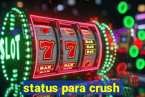 status para crush