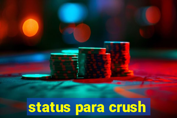 status para crush