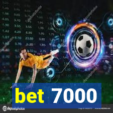 bet 7000