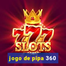 jogo de pipa 360