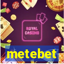 metebet