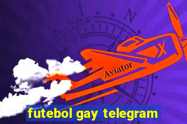 futebol gay telegram