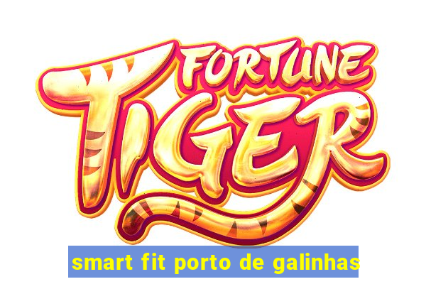 smart fit porto de galinhas