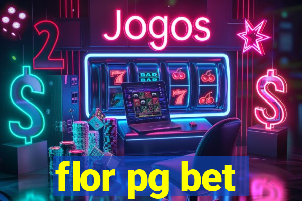 flor pg bet