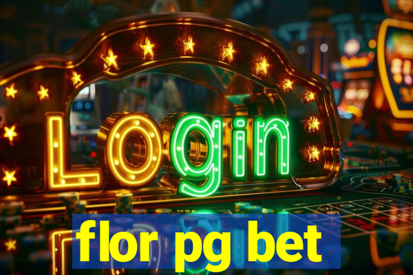 flor pg bet