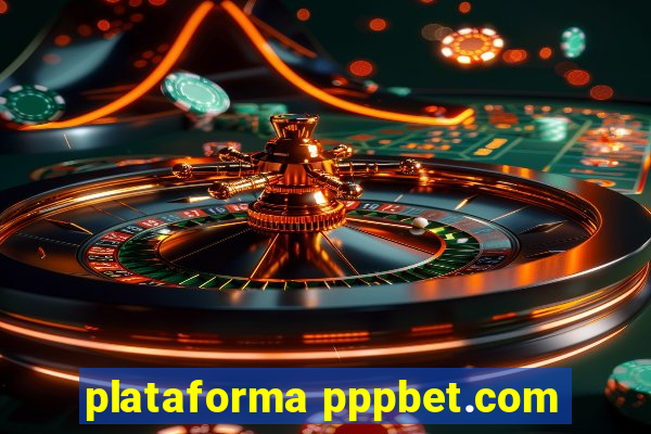 plataforma pppbet.com