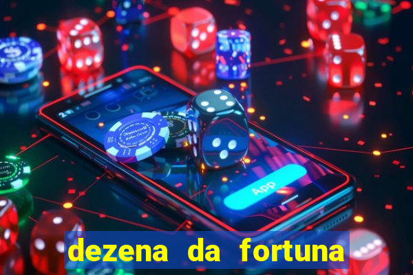 dezena da fortuna como funciona