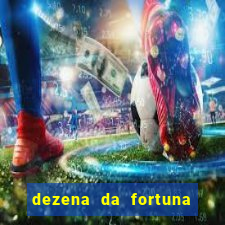 dezena da fortuna como funciona