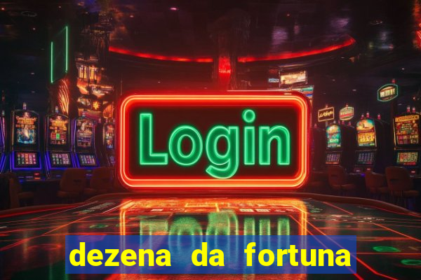 dezena da fortuna como funciona