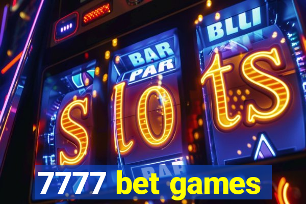 7777 bet games