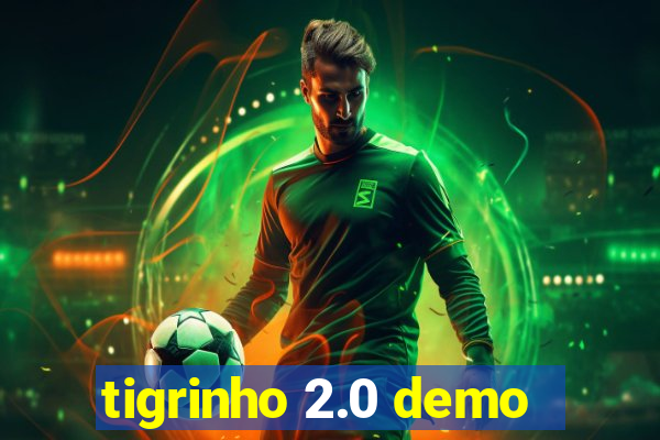 tigrinho 2.0 demo